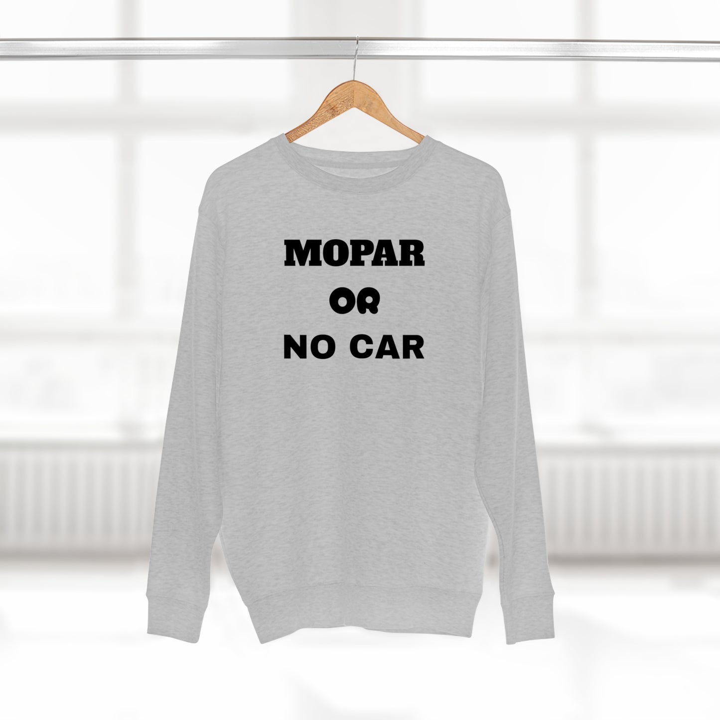 Mopar OR No Car Unisex Sweatshirt