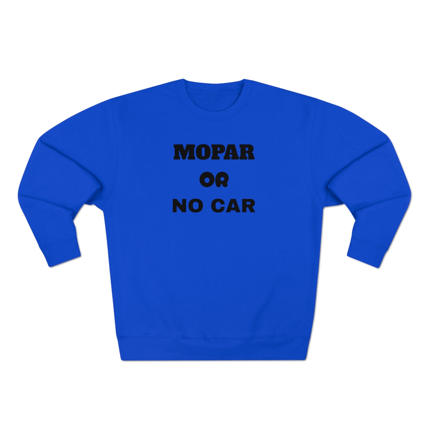 Mopar OR No Car Unisex Sweatshirt