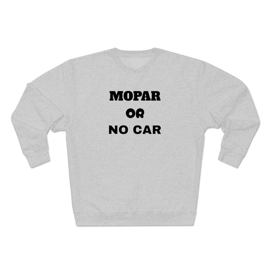 Mopar OR No Car Unisex Sweatshirt