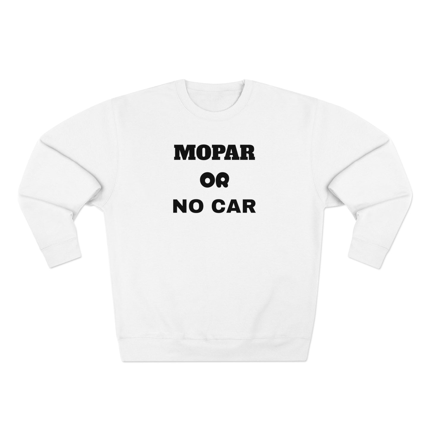 Mopar OR No Car Unisex Sweatshirt